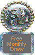 Click Here to Read More About Our Monthly Draws